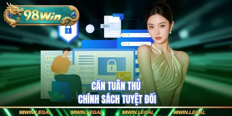 Cần tuân thủ chính sách tuyệt đối