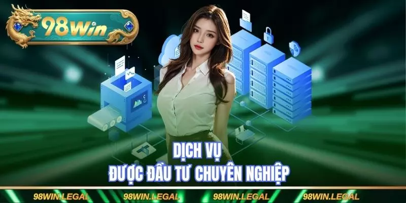 Dịch vụ được đầu tư chuyên nghiệp