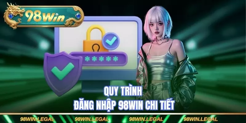 Quy trình đăng nhập 98WIN chi tiết