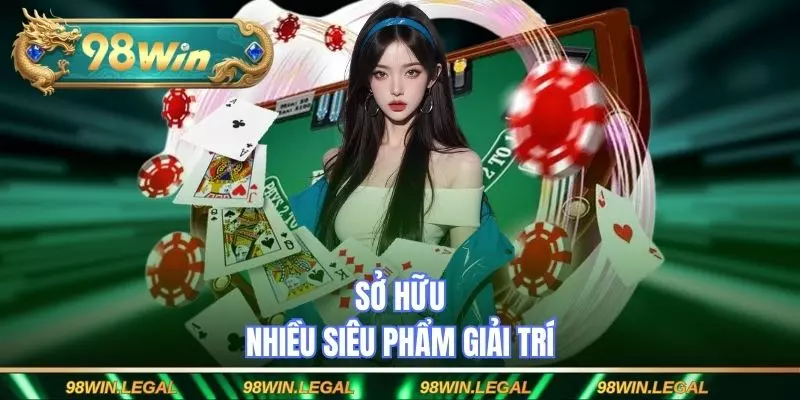 Sở hữu nhiều siêu phẩm giải trí