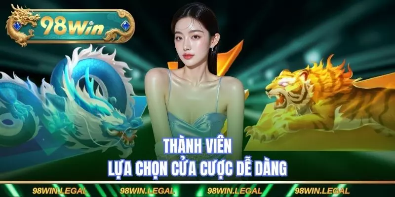 Thành viên lựa chọn cửa cược dễ dàng